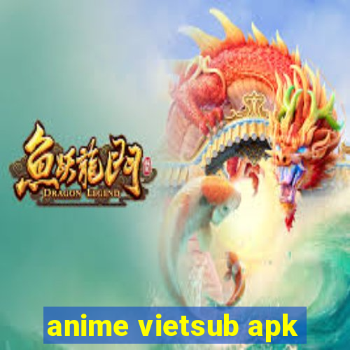 anime vietsub apk