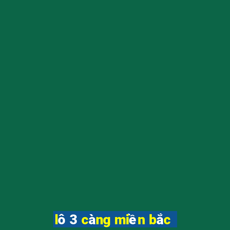 lô 3 càng miền bắc