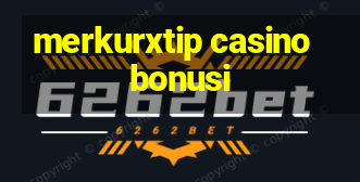 merkurxtip casino bonusi