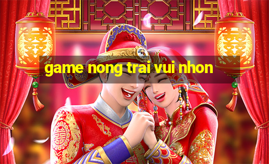 game nong trai vui nhon