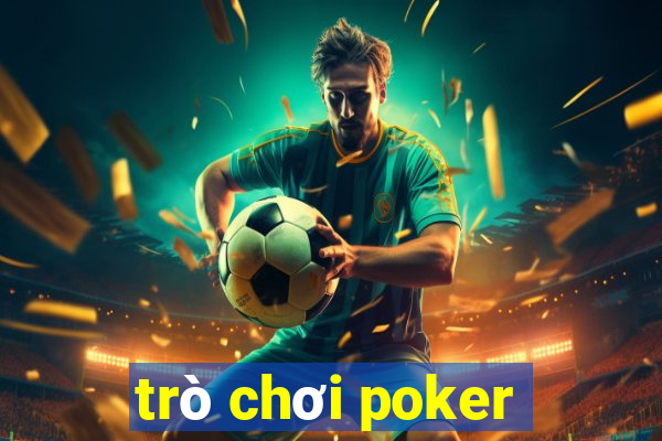 trò chơi poker