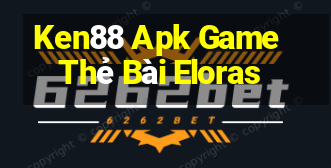 Ken88 Apk Game Thẻ Bài Eloras