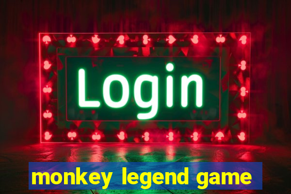 monkey legend game