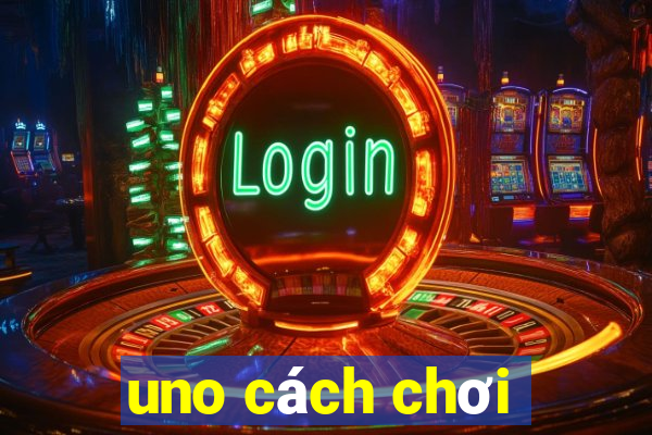 uno cách chơi