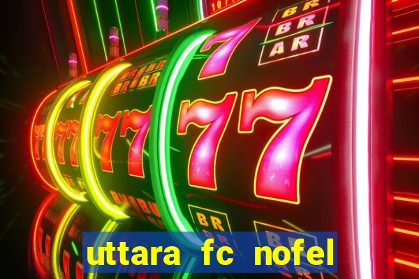 uttara fc nofel sporting club