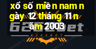 xổ số miền nam ngày 12 tháng 11 năm 2003