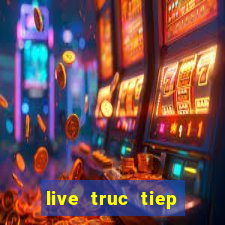 live truc tiep bong da