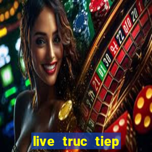 live truc tiep bong da