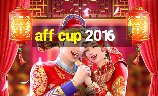 aff cup 2016