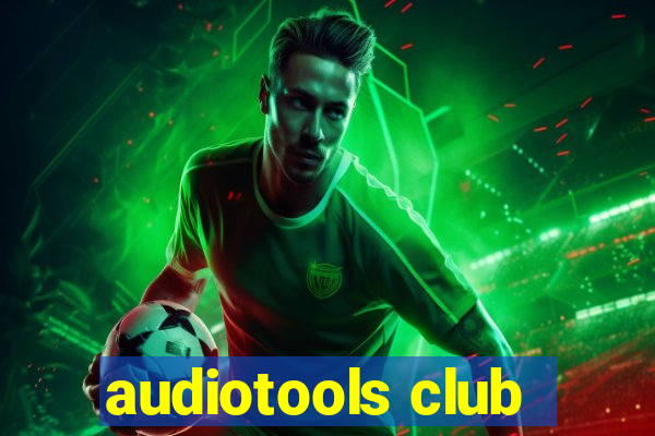 audiotools club