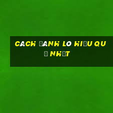 cách đánh lô hiệu quả nhất