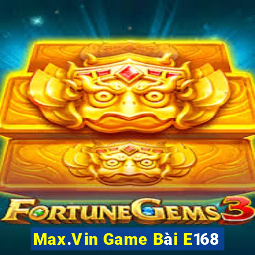 Max.Vin Game Bài E168