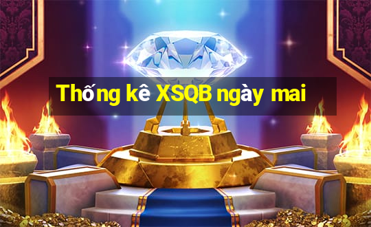 Thống kê XSQB ngày mai