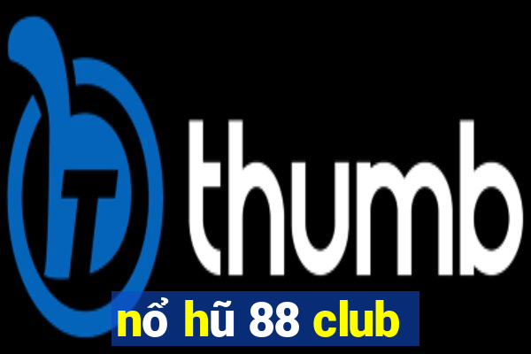 nổ hũ 88 club