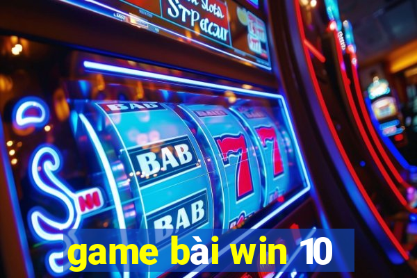 game bài win 10