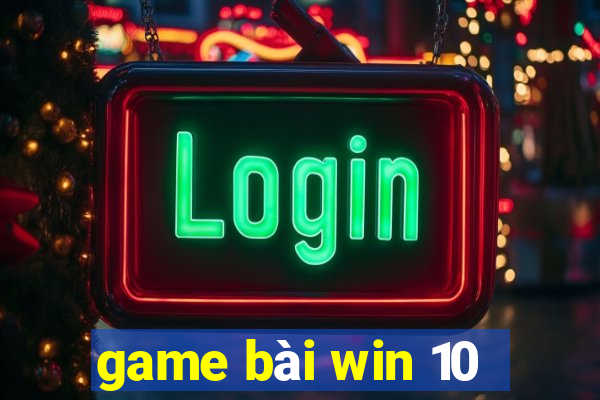 game bài win 10