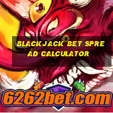 blackjack bet spread calculator