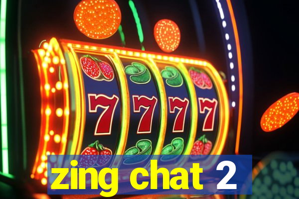 zing chat 2