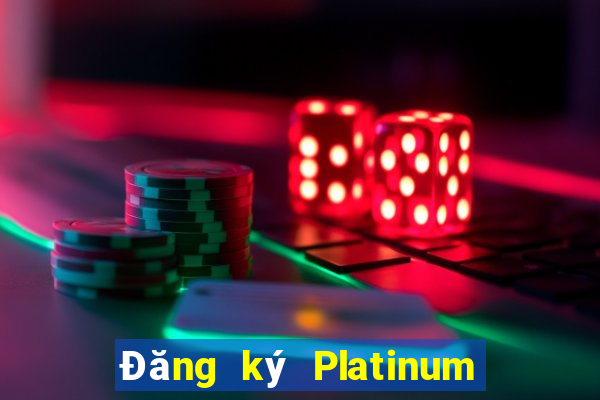 Đăng ký Platinum tại Việt nam