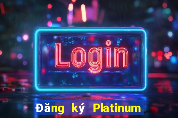 Đăng ký Platinum tại Việt nam