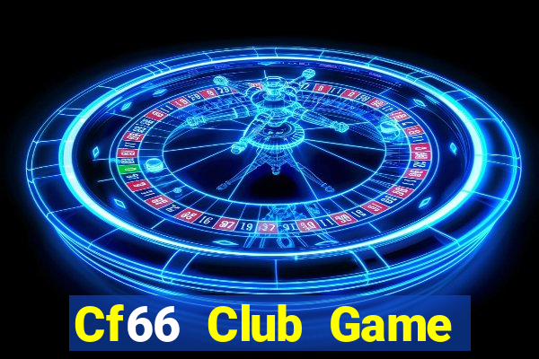 Cf66 Club Game Bài 2022