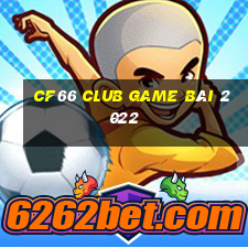 Cf66 Club Game Bài 2022