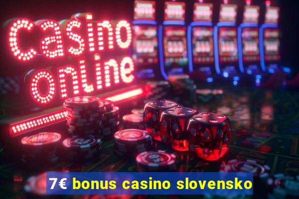 7€ bonus casino slovensko