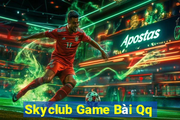 Skyclub Game Bài Qq