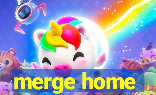 merge home