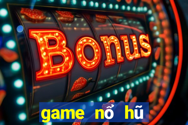 game nổ hũ trực tuyến