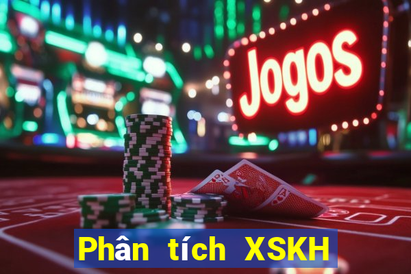 Phân tích XSKH ngày 6