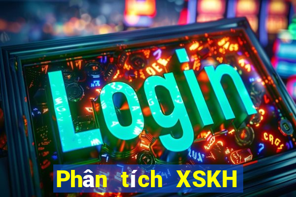 Phân tích XSKH ngày 6