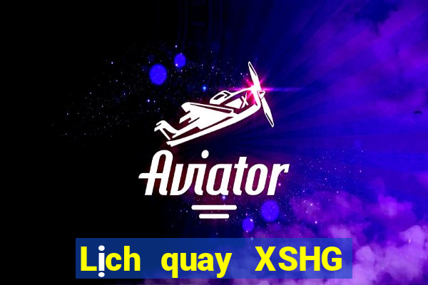 Lịch quay XSHG ngày 21