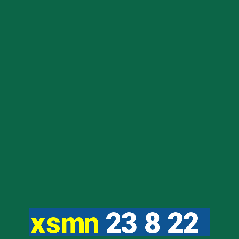 xsmn 23 8 22