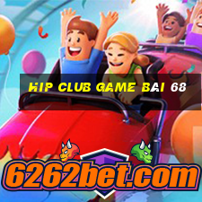 Hip Club Game Bài 68