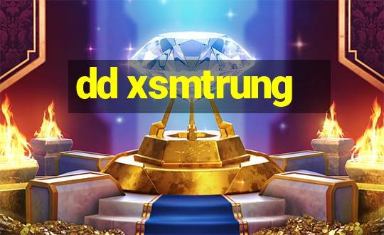 dd xsmtrung