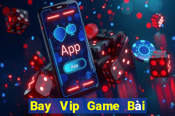 Bay Vip Game Bài Có Code