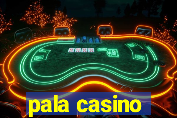 pala casino