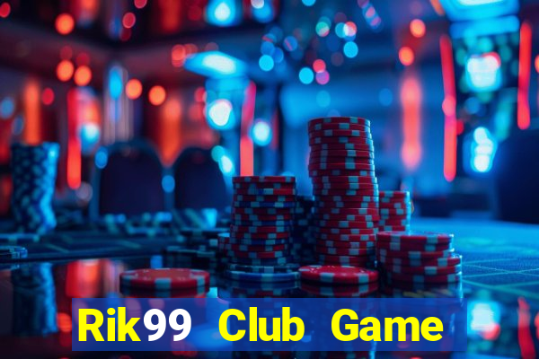 Rik99 Club Game Bài Ku.Fun