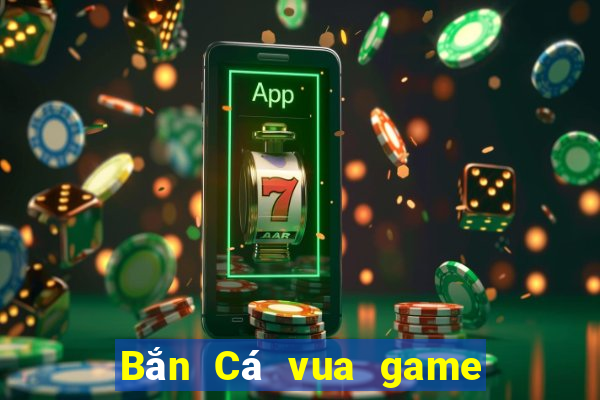 Bắn Cá vua game bài ios