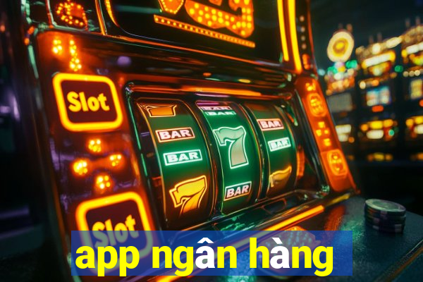 app ngân hàng