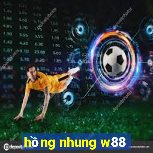 hồng nhung w88