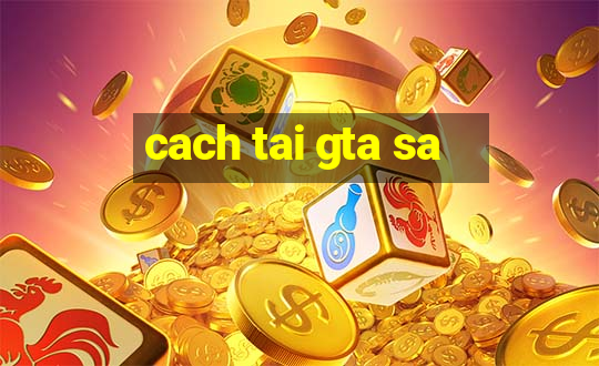 cach tai gta sa