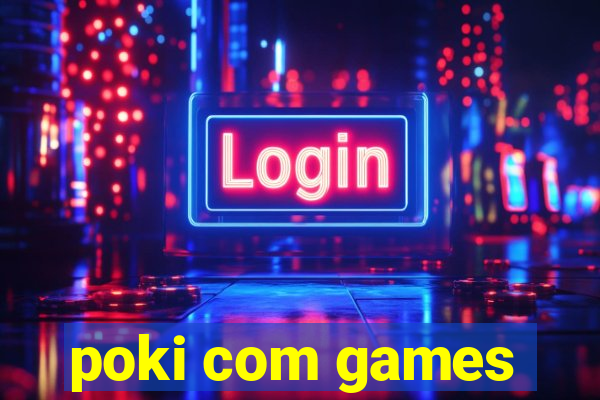 poki com games