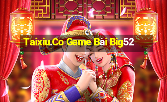 Taixiu.Co Game Bài Big52