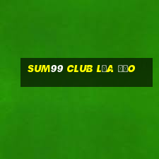 sum99 club lừa đảo