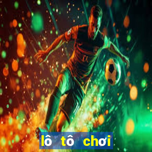 lô tô chơi nhiều nhất hôm nay