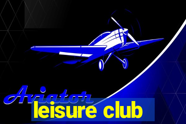 leisure club