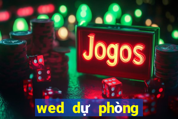 wed dự phòng của boss Net