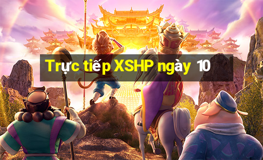 Trực tiếp XSHP ngày 10